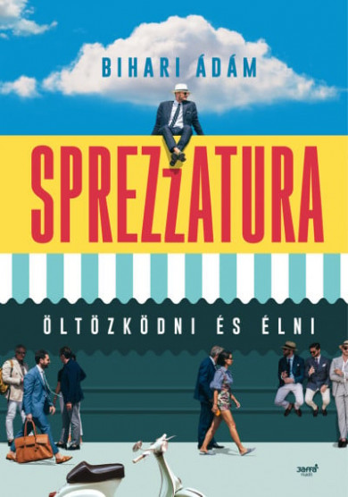 Könyv Sprezzatura (Bihari Ádám)