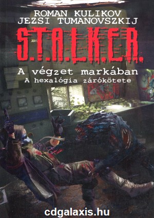 Könyv S.T.A.L.K.E.R. - A végzet markában (Jezsi Tumanovszkij,Roman Kulikov) borítókép