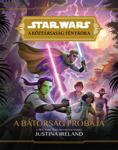 Könyv Star Wars: A köztársaság fénykora - A bátorság próbája (Justina Irelan