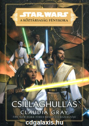 Könyv Star Wars: A Köztársaság Fénykora - Csillaghullás (Claudia Gray)
