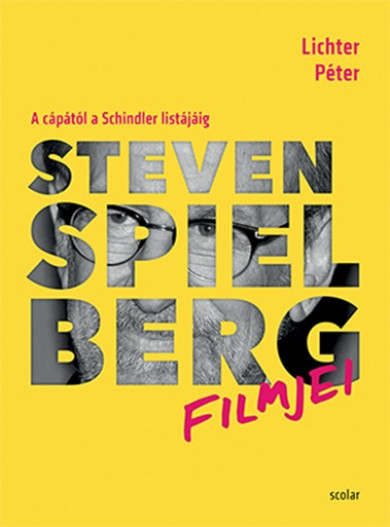 Könyv Steven Spielberg filmjei (Lichter Péter)