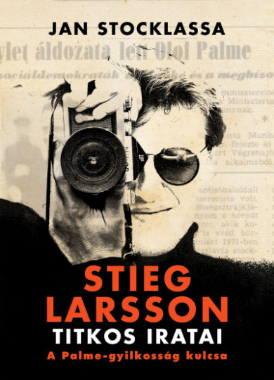 Könyv Stieg Larsson titkos iratai (Jan Stocklassa)