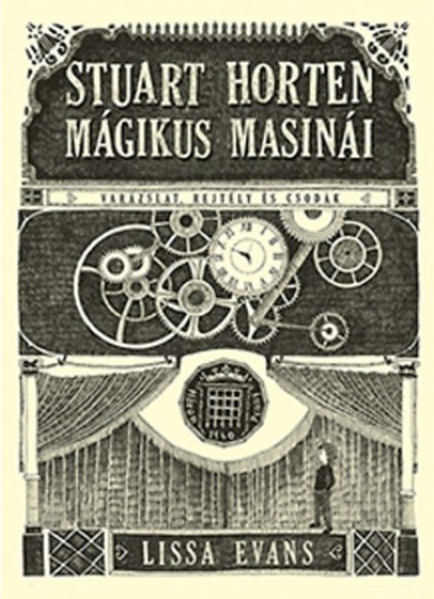 Könyv Stuart Horten mágikus masinái (Lissa Evans)