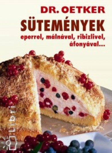 Könyv Sütemények eperrel, málnával, ribizlivel, áfonyával... - Dr. Oetker (D