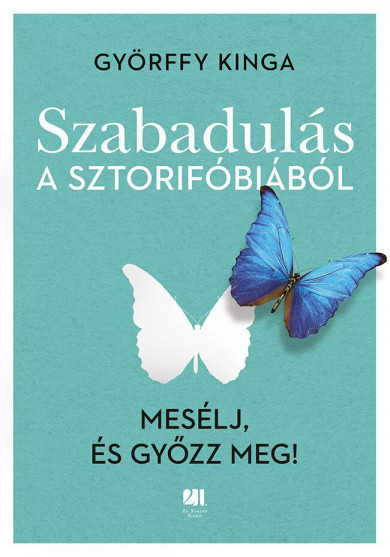 Könyv Szabadulás a sztorifóbiából (Györffy Kinga)