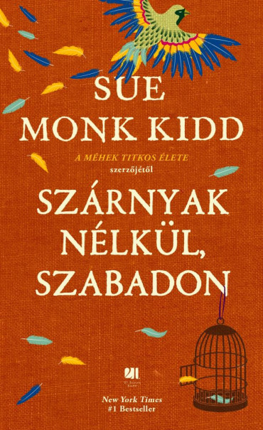 Könyv Szárnyak nélkül, szabadon (Sue Monk Kidd)