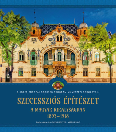 Könyv Szecessziós építészet a Magyar Királyságban (1893-1918)