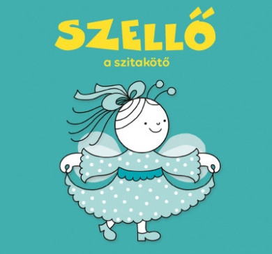 Könyv Szellő, a szitakötő (Bartos Erika)