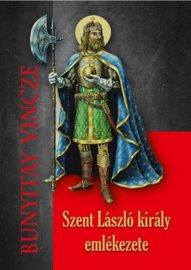 Könyv Szent László király emlékezete (Bunyitay Vincze)