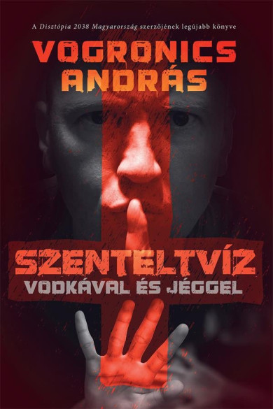 Könyv Szenteltvíz vodkával és jéggel 2. kiadás (Vogronics András)