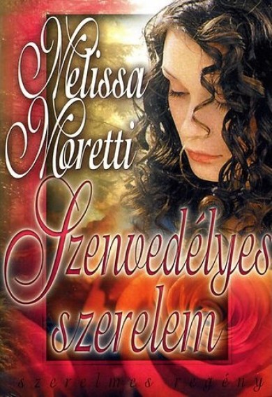 Könyv Szenvedélyes szerelem (Melissa Moretti)