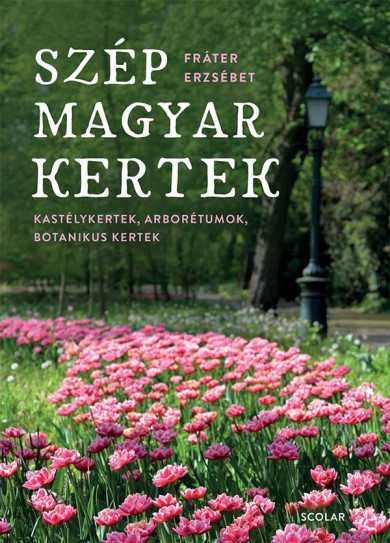 Könyv Szép magyar kertek (Fráter Erzsébet)