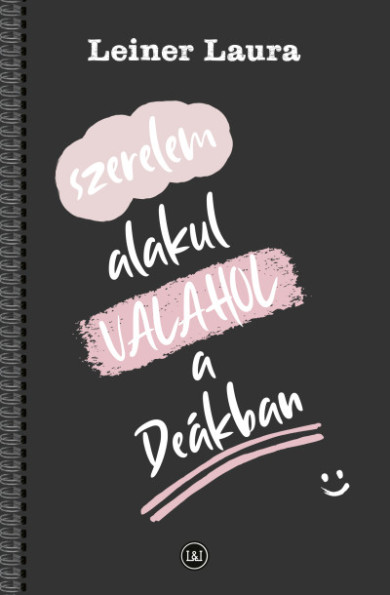 Könyv Szerelem alakul VALAHOL a Deákban (Leiner Laura)