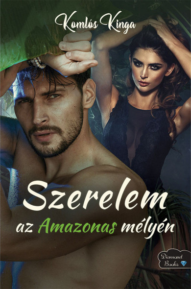 Könyv Szerelem az Amazonas mélyén (Komlós Kinga)