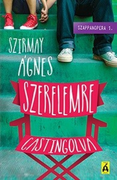 Könyv Szerelemre castingolva - Szappanopera 1. (Szirmay Ágnes)