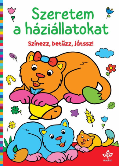 Könyv Szeretem a háziállatokat - Színezz, betűzz, játssz!