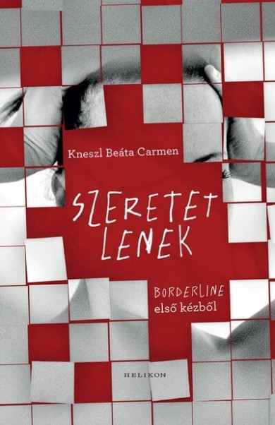 Könyv Szeretetlenek (Kneszl Beáta Carmen)