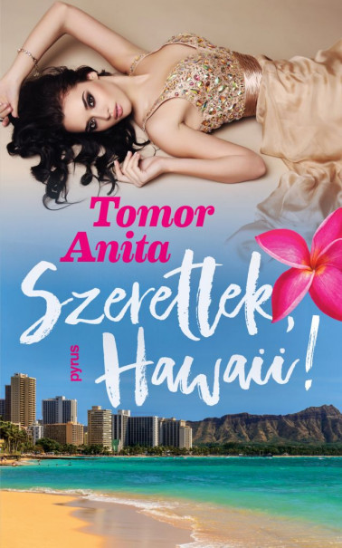 Könyv Szeretlek, Hawaii! (Tomor Anita)