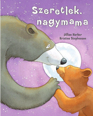 Könyv Szeretlek, nagymama (Jillian Harker)