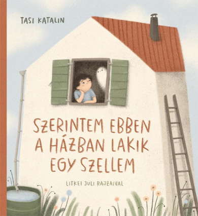 Könyv Szerintem ebben a házban lakik egy szellem (Tasi Katalin)