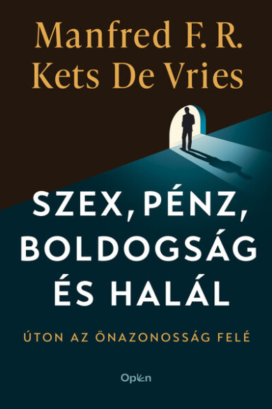 Könyv Szex, pénz, boldogság és halál (Manfred F. R. Kets de Vries)