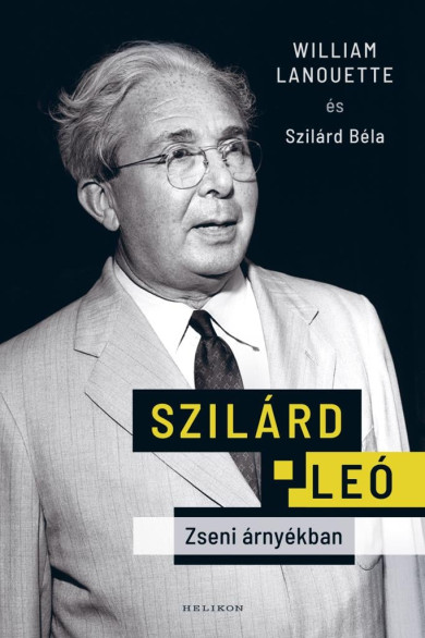 Könyv Szilárd Leó - Zseni árnyékban (William Lanouette)