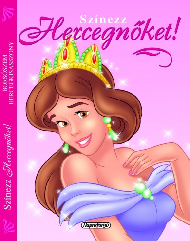 Könyv Színezz Hercegnőket! - Borsószem hercegkisasszony