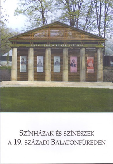 Könyv Színházak és színészek a 19. századi Balatonfüreden (NAGY ANDRÁS)