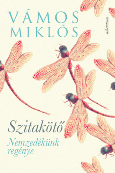 Könyv Szitakötő - Nemzedékünk regénye (Vámos Miklós)