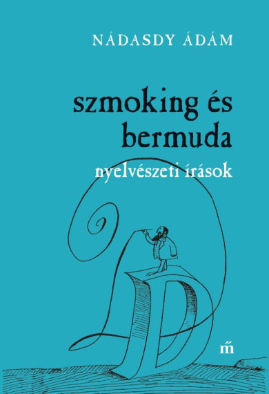 Könyv Szmoking és bermuda - Nyelvészeti írások (Nádasdy Ádám)