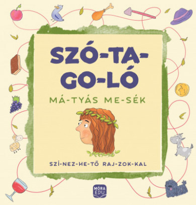 Könyv Szó-ta-go-ló: Má-tyás me-sék (Madar Emőke)