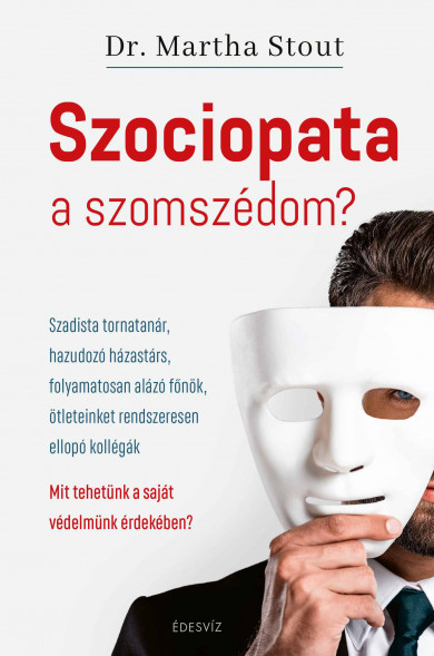 Könyv Szociopata a szomszédom? (Martha Stout PhD)