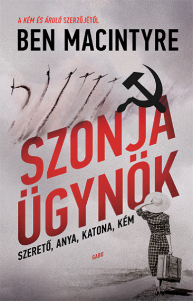 Könyv Szonja ügynök (Ben Macintyre)