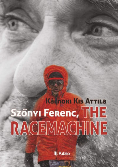 Könyv Szőnyi Ferenc, The Racemachine (Kálnoki Kis Attila)