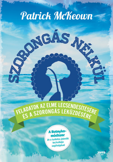 Könyv Szorongás nélkül (Patrick Mckeown)