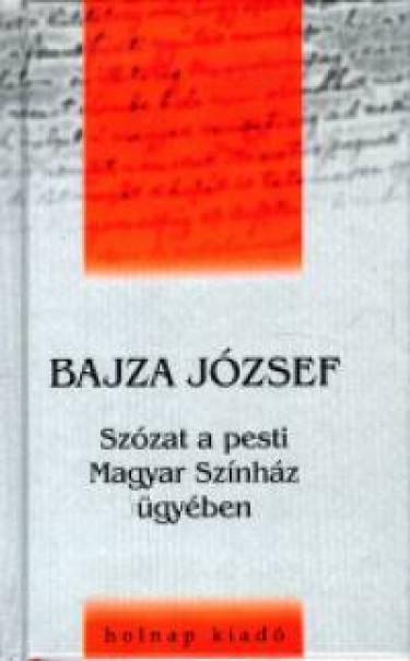 Könyv Szózat a pesti Magyar Színház ügyében (Bajza József)