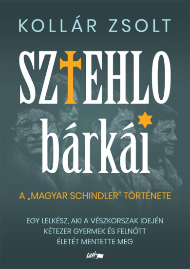 Könyv Sztehlo bárkái (Kollár Zsolt)