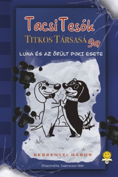 Könyv TacsiTesók Titkos Társasága 1. - Luna és az őrült doki esete (Bessenye