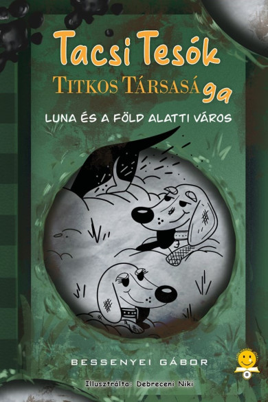 Könyv TacsiTesók Titkos Társasága 2. - Luna és a föld alatti város (Bessenye