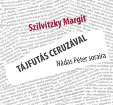 Könyv Tájfutás ceruzával - Nádas Péter soraira (Szilvitzky Margit)