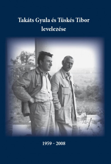 Könyv Takáts Gyula és Tüskés Tibor levelezése (FehérZoltán József)