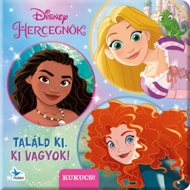 Könyv Találd ki, ki vagyok! - Disney Hercegnők