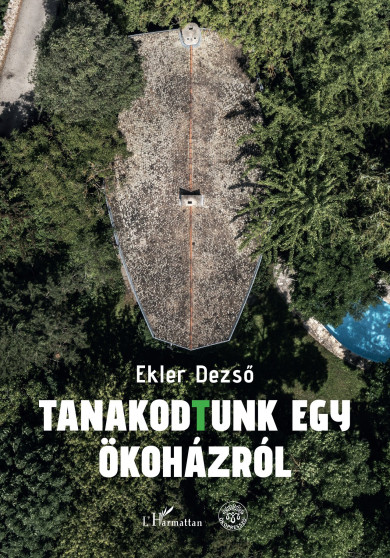 Könyv Tanakodtunk egy ökoházról (Ekler Dezső)