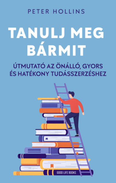 Könyv Tanulj meg bármit (Peter Hollins)