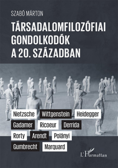 Könyv Társadalomfilozófiai gondolkodók a 20. században (Szabó Márton)