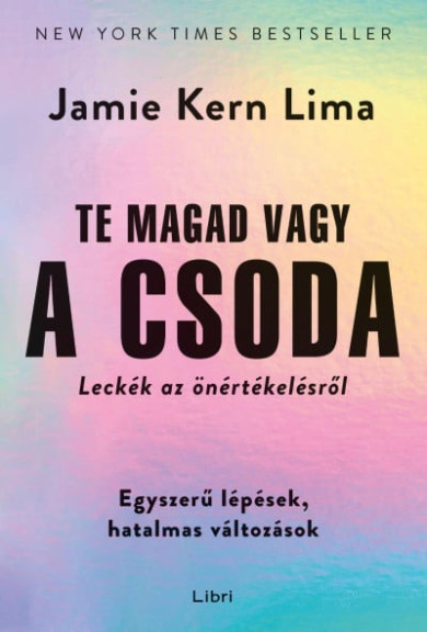 Könyv Te magad vagy a csoda - Leckék az önértékelésről (Jamie Kern Lima)