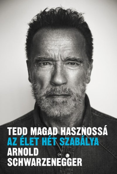 Könyv Tedd magad hasznossá (Arnold Schwarzenegger)