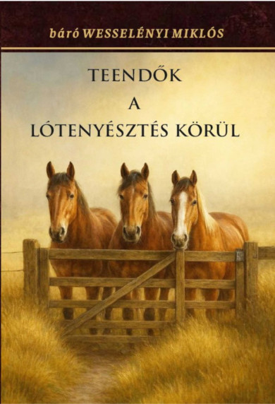 Könyv Teendők a lótenyésztés körül (báró Wesselényi Miklós)