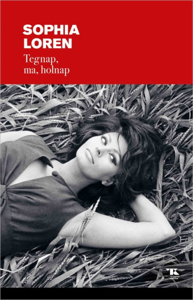 Könyv Tegnap, ma, holnap (Sophia Loren)