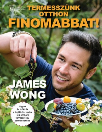 Könyv Termesszünk otthon finomabbat! (James Wong)
